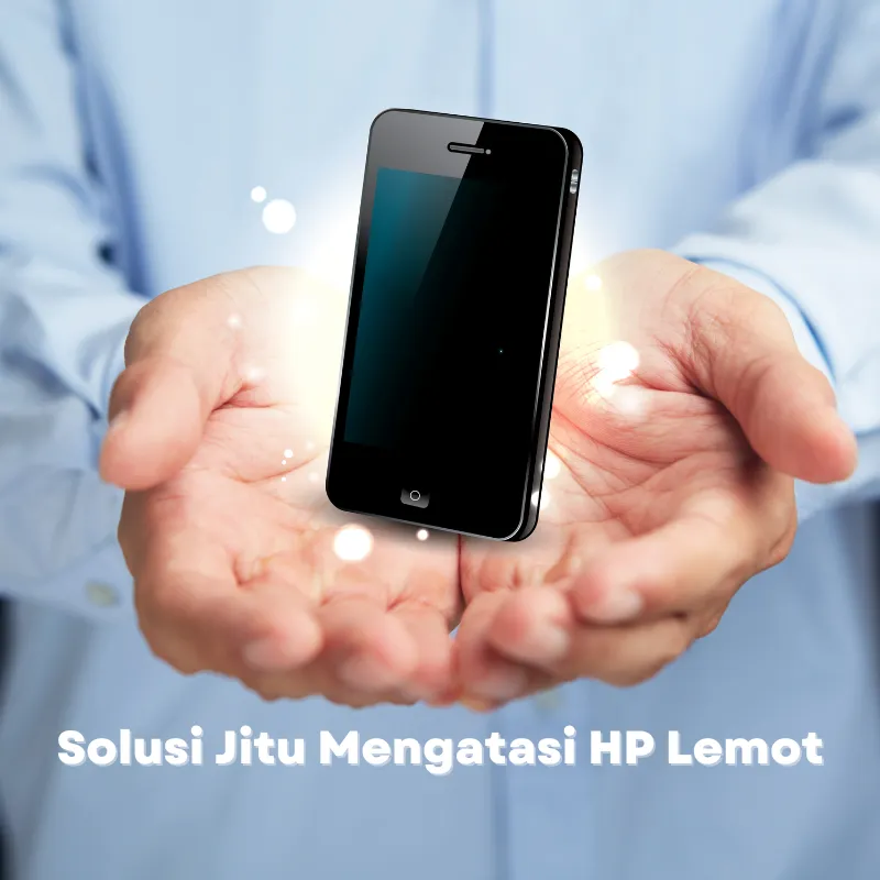 Mengatasi HP Lemot